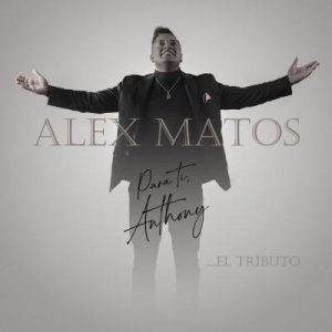 Alex Matos – Para Ti Anthony… El Tributo (2021)